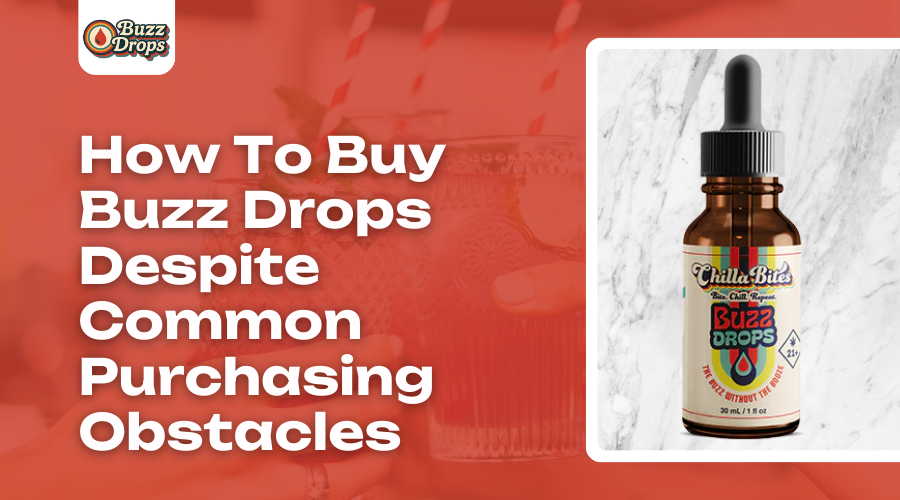 How To Buy Buzz Drops Despite Common Purchasing Obstacles
